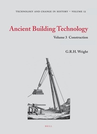 Ancient Building Technology Volume 3 Construction 2 Vols Grh Wright