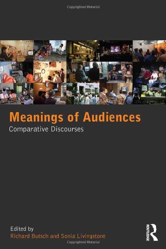 Meanings Of Audiences Comparative Discourses 1st Edition Richard Butsch