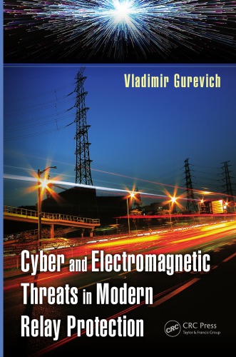 Cyber And Electromagnetic Threats In Modern Relay Protection Vladimir Gurevich