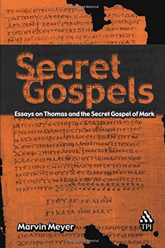 Secret Gospels Essays On Thomas And The Secret Gospel Of Mark F First Edition Used Marvin Meyer