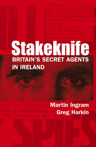 Stakeknife Britains Secret Agents In Ireland 1st Edition Martin Ingram