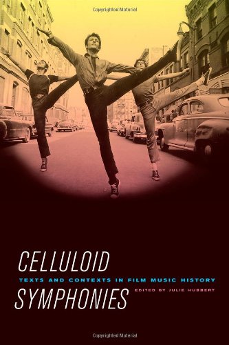 Celluloid Symphonies Texts And Contexts In Film Music History Julie Hubbert