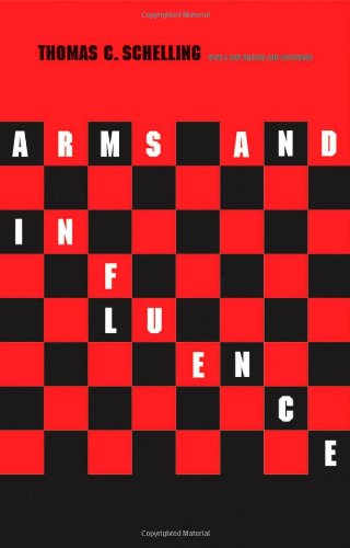 Arms And Influence With A New Preface And Afterword Revised Thomas C Schelling