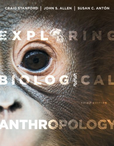 Exploring Biological Anthropology The Essentials Third Edition 3rd Edition Craig Stanford