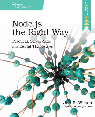 Nodejs The Right Way Practical Serverside Javascript That Scales 1st Edition Jim R Wilson