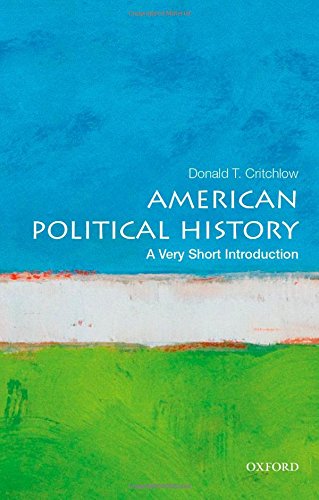 American Political History A Very Short Introduction Donald Critchlow