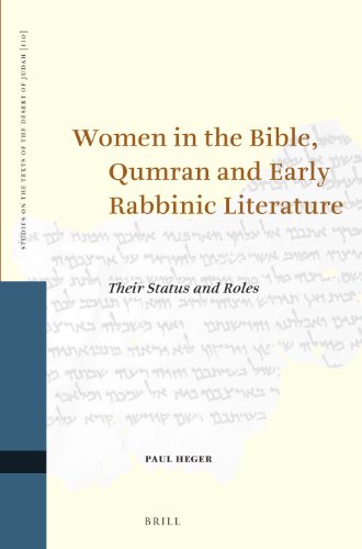 Women In The Bible Qumran And Early Rabbinic Literature Their Status And Roles Paul Heger