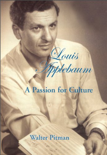 Louis Applebaum A Passion For Culture Walter Pitman