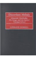 Discordant Melody Alexander Zemlinsky His Songs And The Second Viennese School Lorraine Gorrell