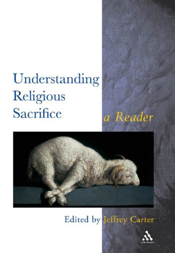 Understanding Religious Sacrifice A Reader 1st Jeffrey Carter Ed