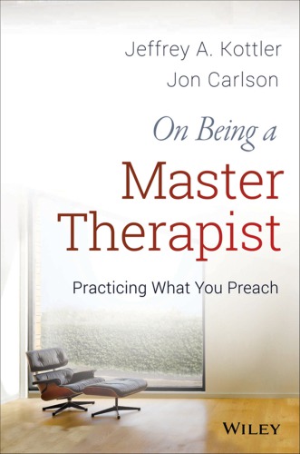On Being A Master Therapist Practicing What You Preach 1st Edition Jeffrey A Kottler