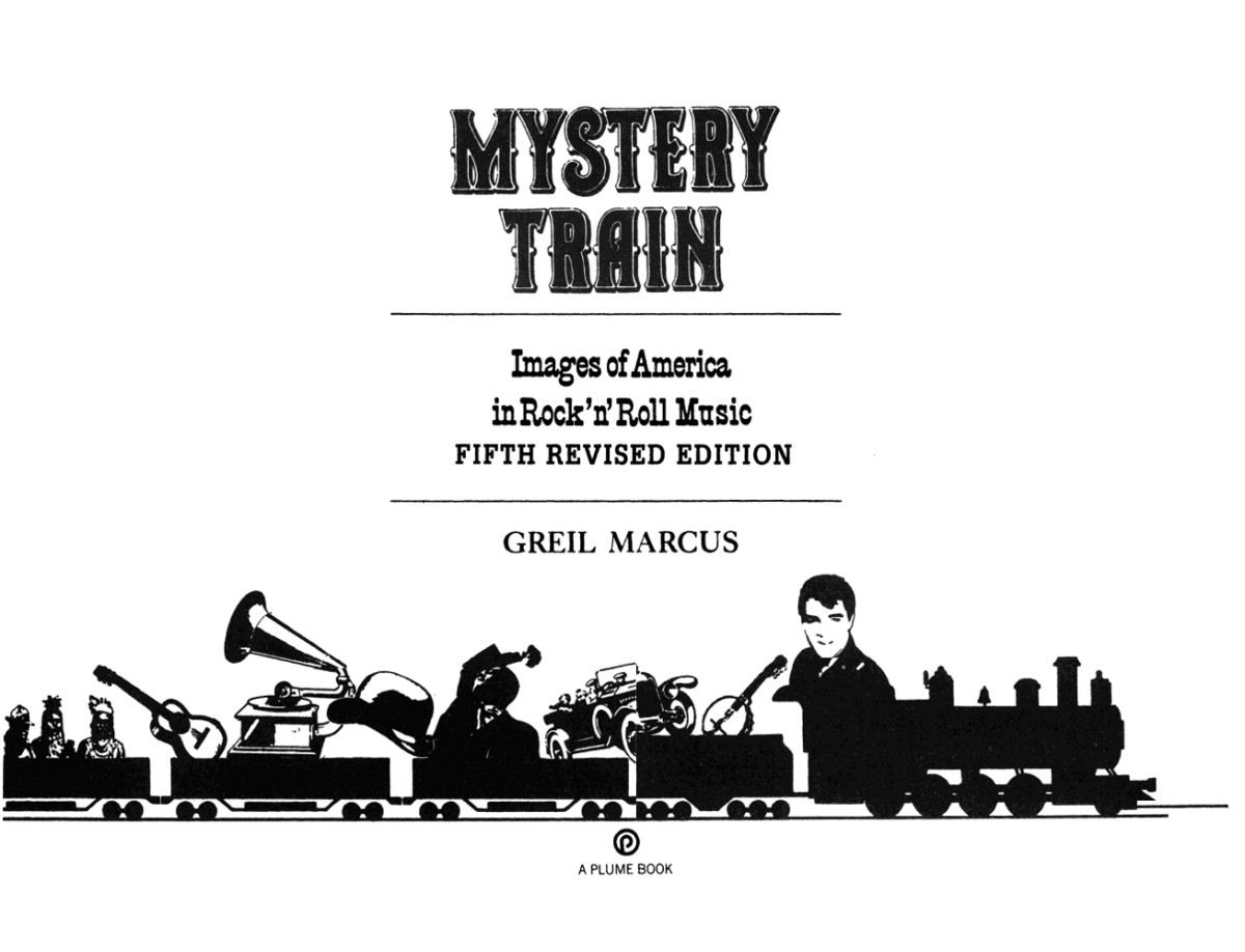 Mystery Train Images Of America In Rock N Roll Music 5th Revised Edition Greil Marcus
