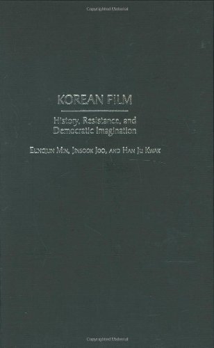 Korean Film History Resistance And Democratic Imagination Eungjun Min
