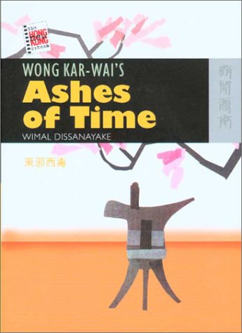 Wong Karwais Ashes Of Time Wimal Dissanayake
