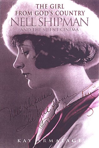 The Girl From Gods Country Nell Shipman And The Silent Cinema Kay Armatage