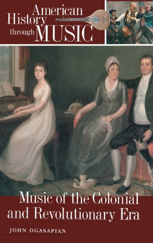 Music Of The Colonial And Revolutionary Era John Ogasapian