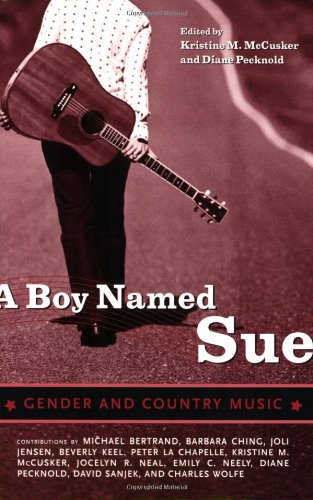 A Boy Named Sue Gender And Country Music Kristine M Mccusker