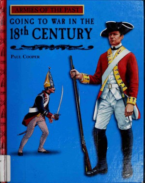 Going To War In The 18th Century Armies Of The Past Paul Cooper