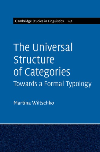 The Universal Structure Of Categories Towards A Formal Typology Martina Wiltschko
