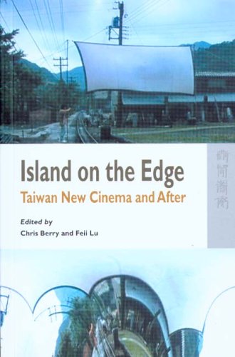 Island On The Edge Taiwan New Cinema And After Chris Berry