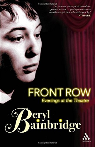 Front Row Evenings At The Theatre Beryl Bainbridge