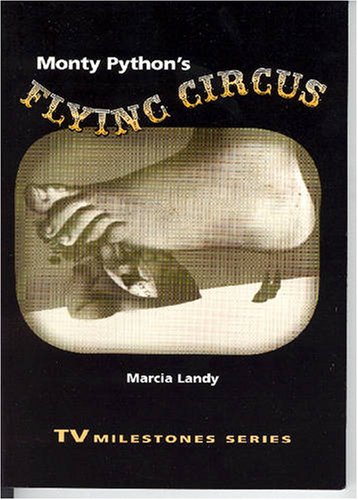 Monty Pythons Flying Circus Marcia Landy