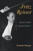 Fritz Reiner Maestro And Martinet Music In American Life 1st Edition Kenneth Morgan