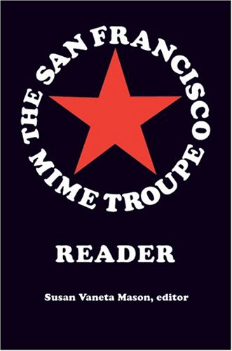 The San Francisco Mime Troupe Reader Susan Vaneta Mason