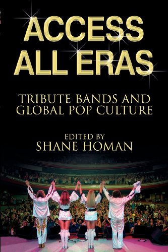 Access All Eras Tribute Bands And Global Pop Culture 1st Edition Shane Homan