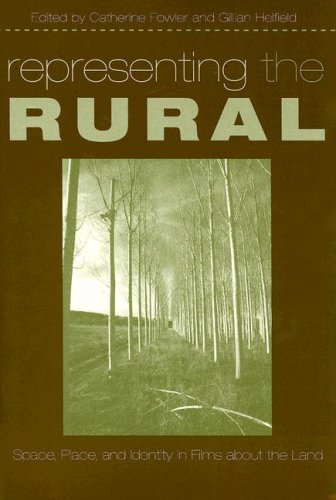 Representing The Rural Space Place And Identity In Films About The Land N Catherine Fowler