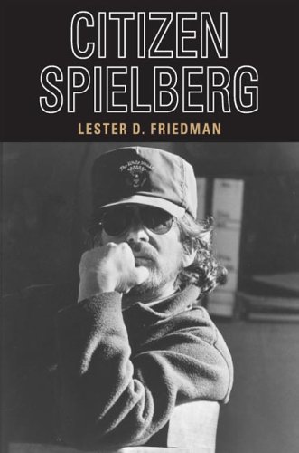 Citizen Spielberg 1st Edition Lester D Friedman
