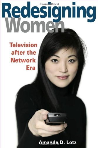 Redesigning Women Television After The Network Era Amanda D Lotz