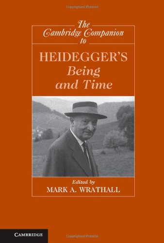 The Cambridge Companion To Heideggers Being And Time Mark A Wrathall Editor