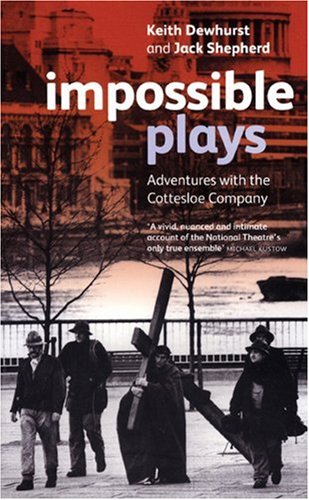 Impossible Plays Adventures With The Cottesloe Company Jack Shepherd