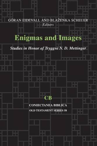 Enigmas And Images Studies In Honor Of Tryggve Mettinger Blaenka Scheuer