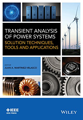 Transient Analysis Of Power Systems Solution Techniques Tools And Applications 1st Edition Juan A Martinezvelasco
