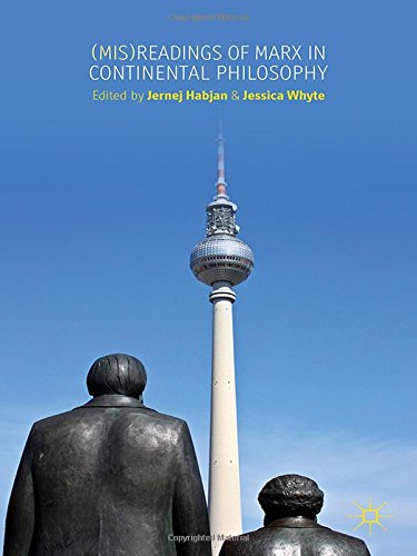 Misreadings Of Marx In Continental Philosophy Jernej Habjan