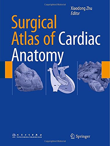 Surgical Atlas Of Cardiac Anatomy 2015th Edition Xiaodong Zhu