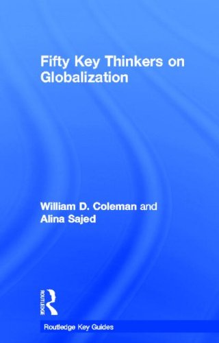 Fifty Key Thinkers On Globalization 1st Edition William Coleman