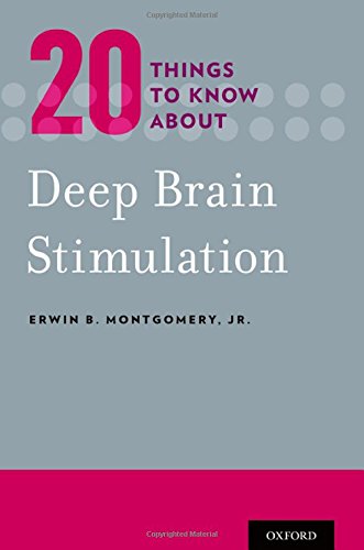 Twenty Things To Know About Deep Brain Stimulation 1st Edition Erwin B Montgomery Jr
