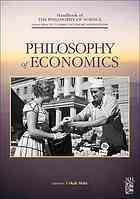 Handbook Of The Philosophy Of Science Philosophy Of Economics 1st Ed Dov M Gabby