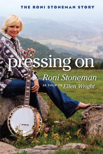 Pressing On The Roni Stoneman Story Roni Stoneman Ellen Wright