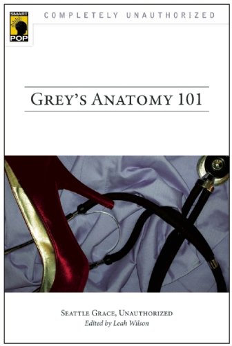 Greys Anatomy 101 Seattle Grace Unauthorized Leah Wilson