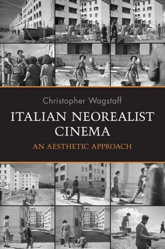 Italian Neorealist Cinema An Aesthetic Approach 1st Edition Christopher Wagstaff