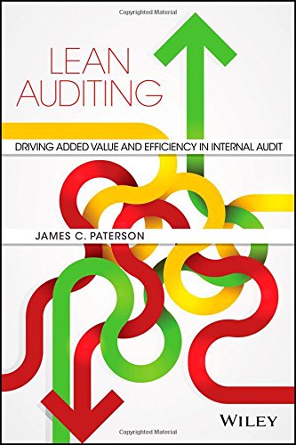 Lean Auditing Driving Added Value And Efficiency In Internal Audit 1st Edition James C Paterson