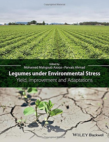 Legumes Under Environmental Stress Yield Improvement And Adaptations 1st Edition Parvaiz Ahmad