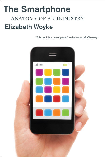 The Smartphone Anatomy Of An Industry Elizabeth Woyke