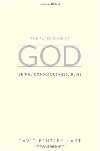 The Experience Of God Being Consciousness Bliss David Bentley Hart