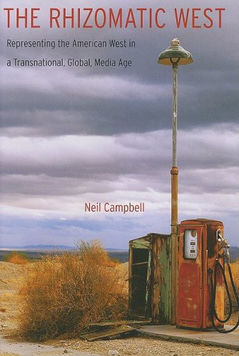 The Rhizomatic West Representing The American West In A Transnational Global Media Age Neil Campbell