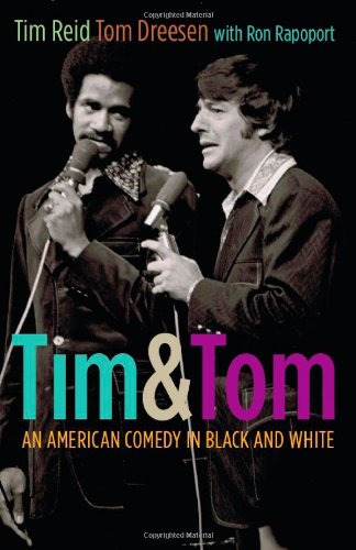 Tim And Tom An American Comedy In Black And White Tim Reid Tom Dreesen